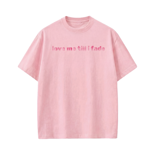 Love Me Till I Fade Voyd Pink T-shirt