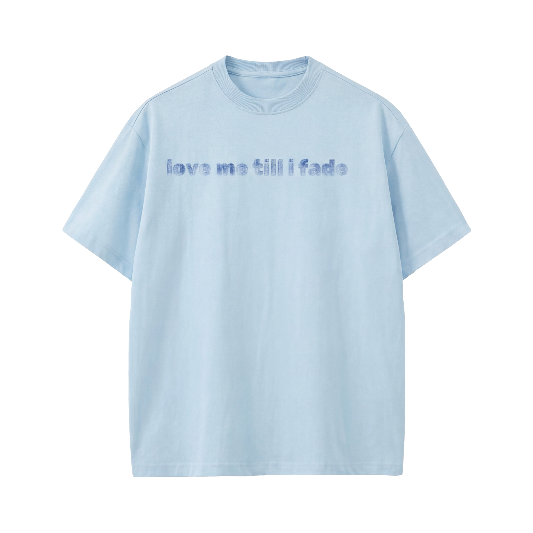 LOVE ME TILL I FADE VOYD LIGHT BLUE T-SHIRT